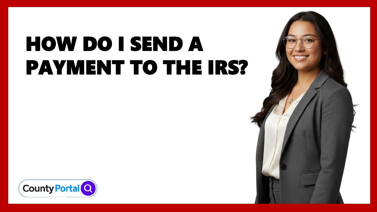 How Do I Send A Payment To The IRS?