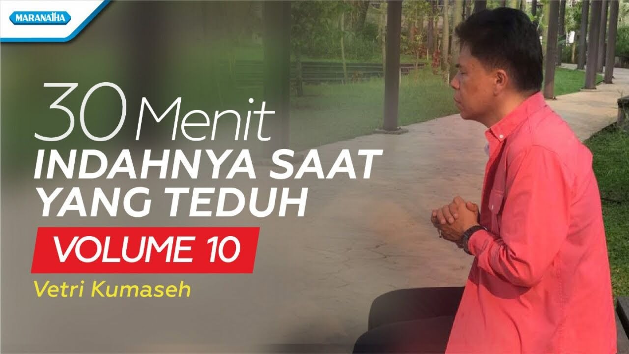 30 Menit Indahnya Saat Yang Teduh Vol. 10 - Vetri Kumaseh (Official  lyric video)