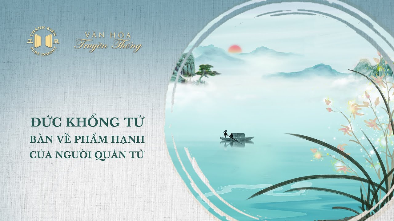 Đức Khổng Tử luận đàm về phẩm hạnh của người quân tử | Văn hóa truyền thống