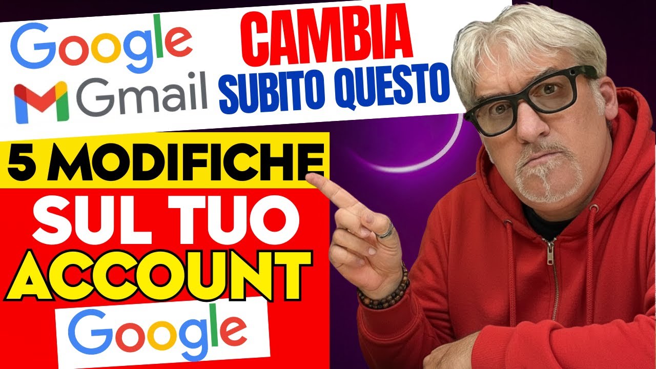Se usi Gmail CAMBIA SUBITO QUESTO! 5 MODIFICHE da FARE SUL TUO Account Google (il 90% non lo sa)