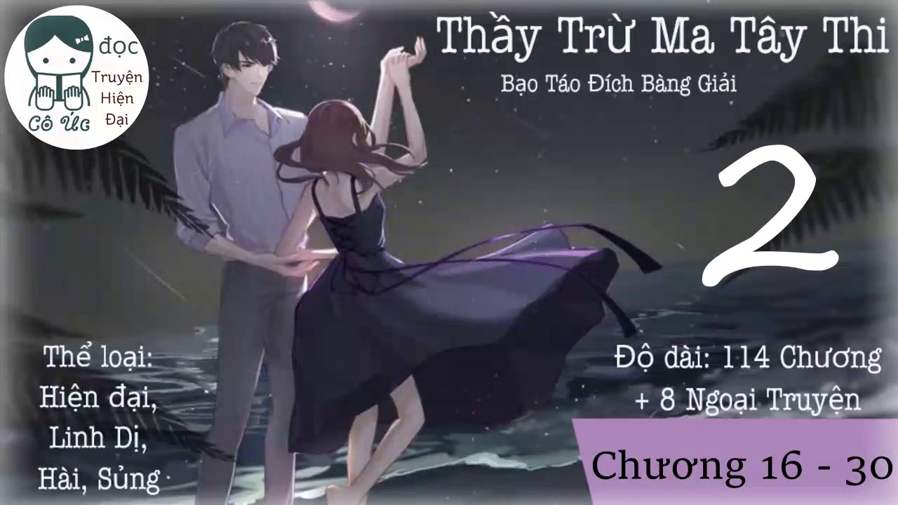 PHẦN 2｜Thầy Trừ Ma Tây Thi｜Linh Dị, Hài, Sủng