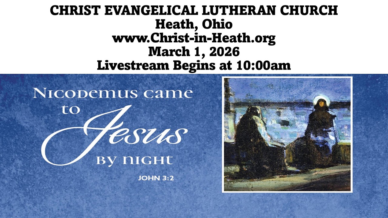 Christ Lutheran Heath Ohio Worship Service    March 1, 2026