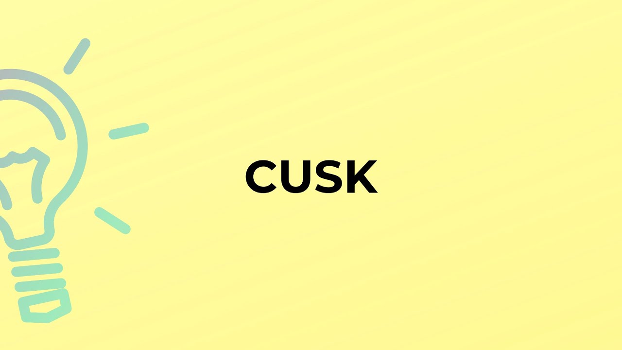 What is the meaning of the word CUSK?