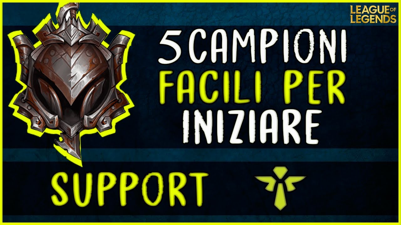 [ITA] 5 SUPPORT PER I NUOVI PLAYER 🔥👌 - LEAGUE OF LEGENDS