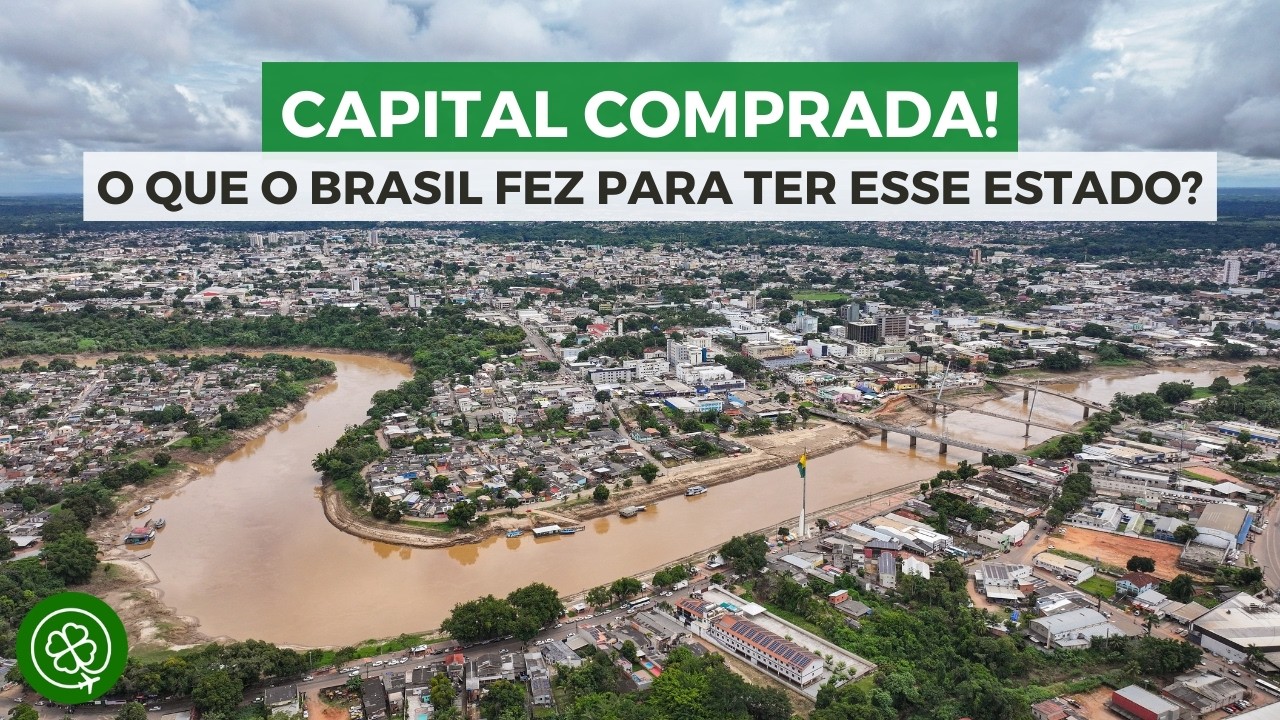 Por que o Brasil COMPROU esse estado, que já foi um país?