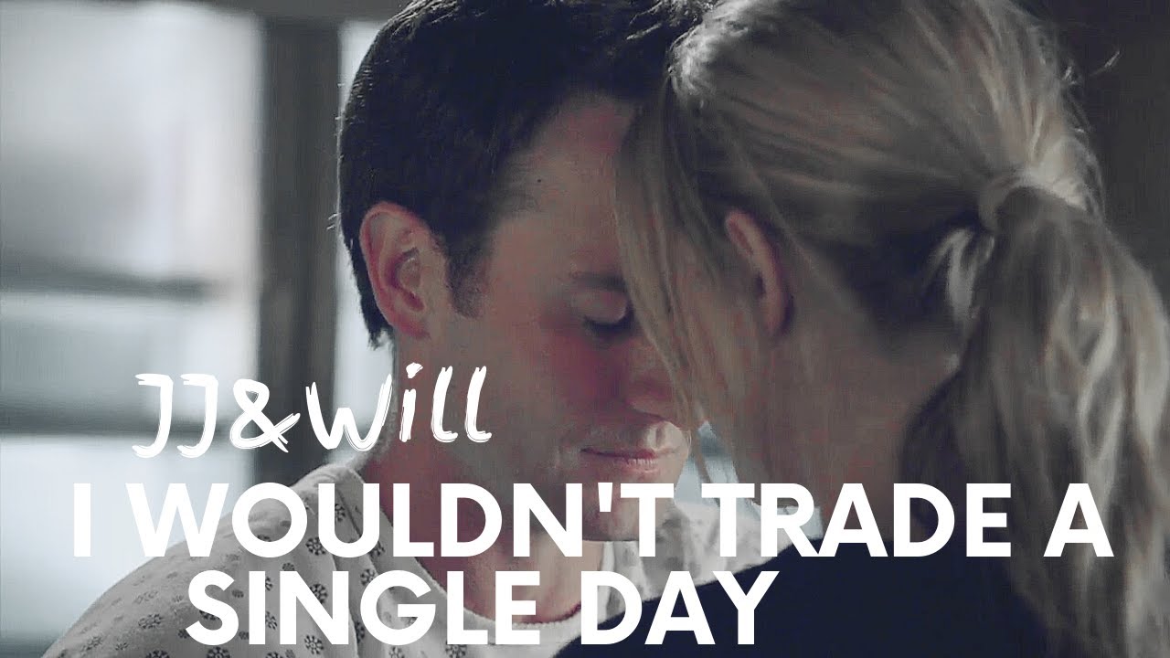 JJ & Will | i wouldn't trade a single day