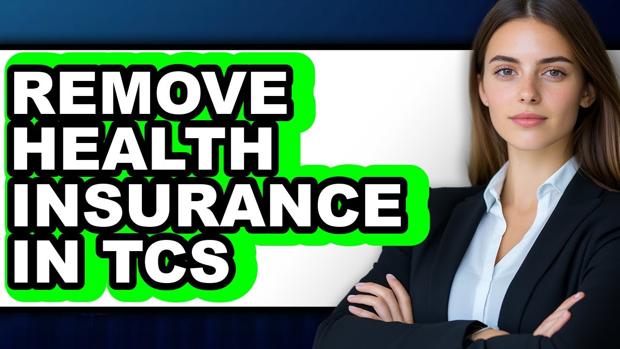 How to Remove Health Insurance in Tcs - Step by Step