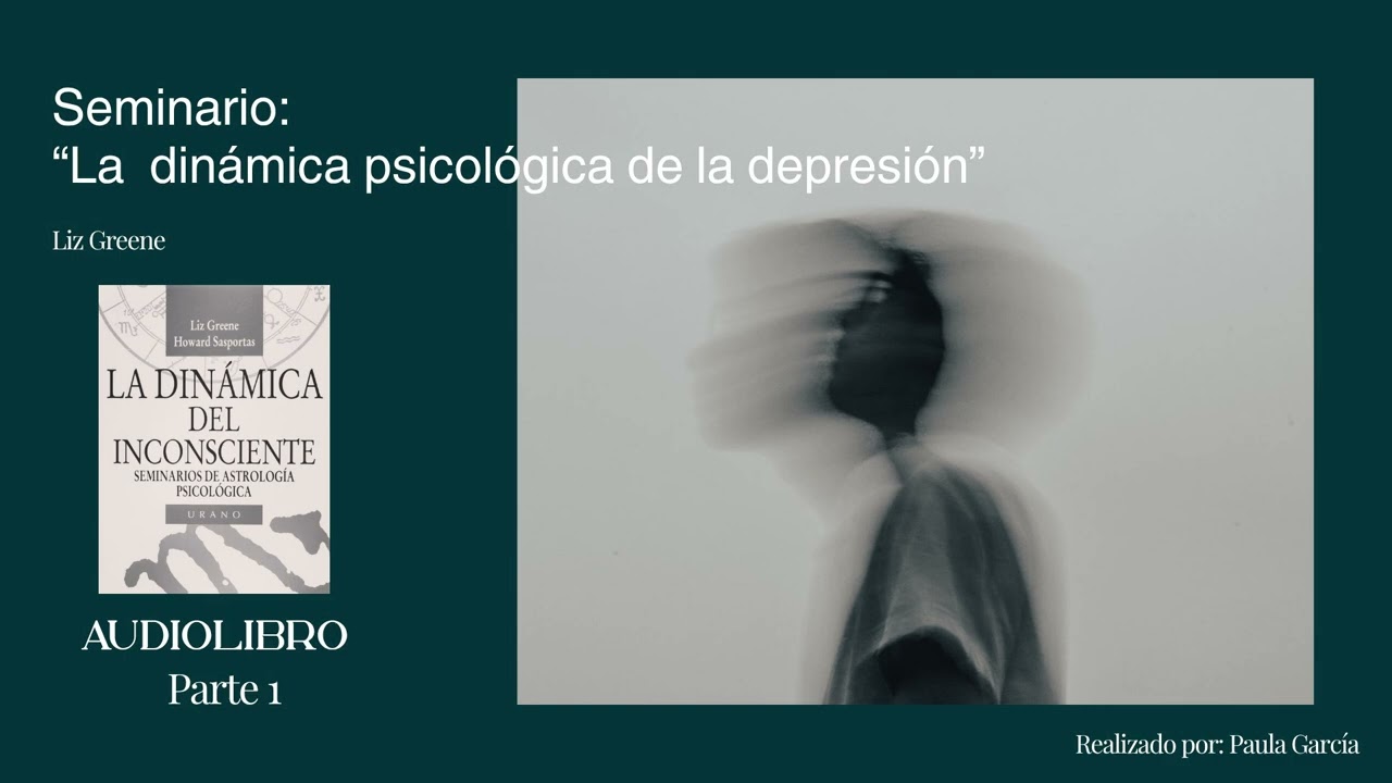 Audiolibro: Seminario astrología La Depresión, Liz Greene, Parte 1