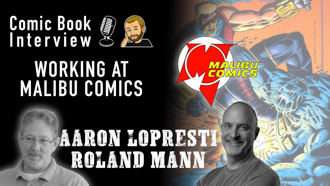 Malibu Comics History w/ Aaron Lopresti and Roland Mann