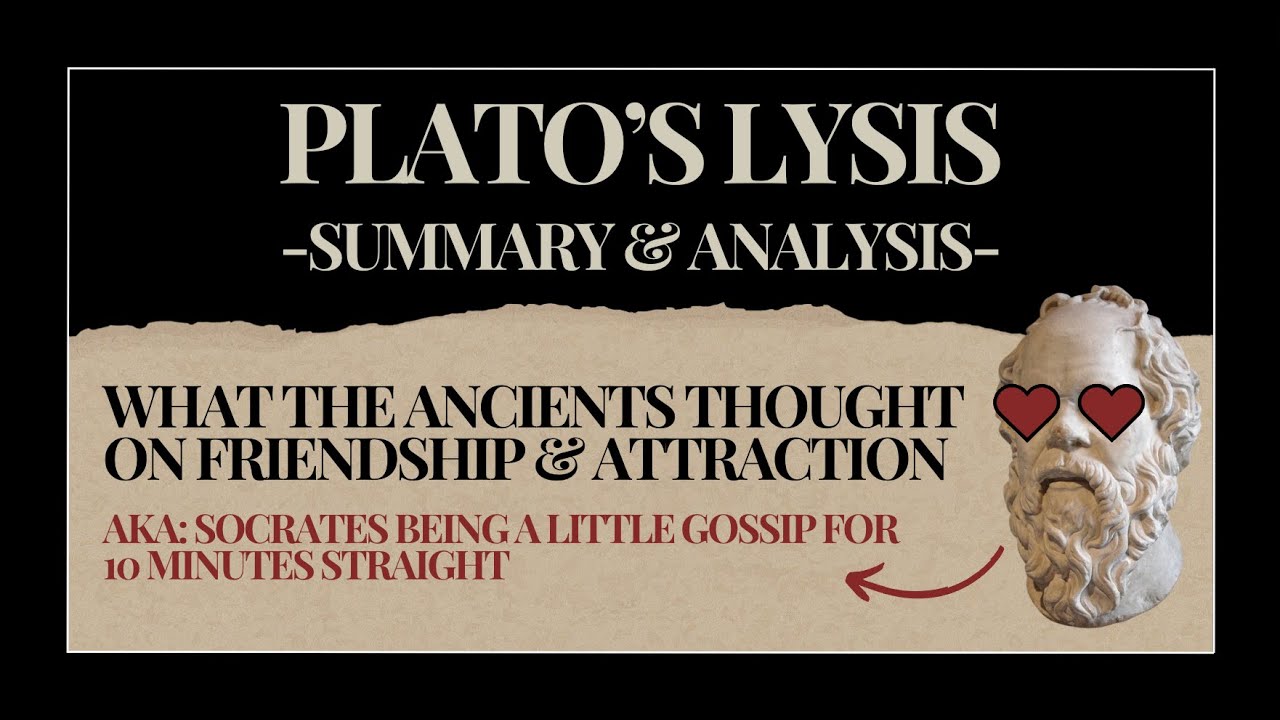 Plato's Lysis - The Ancients on Attraction: A Summary