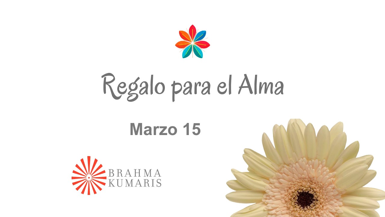 Meditaci&oacute;n Regalo para el Alma Marzo 15 de 2026
