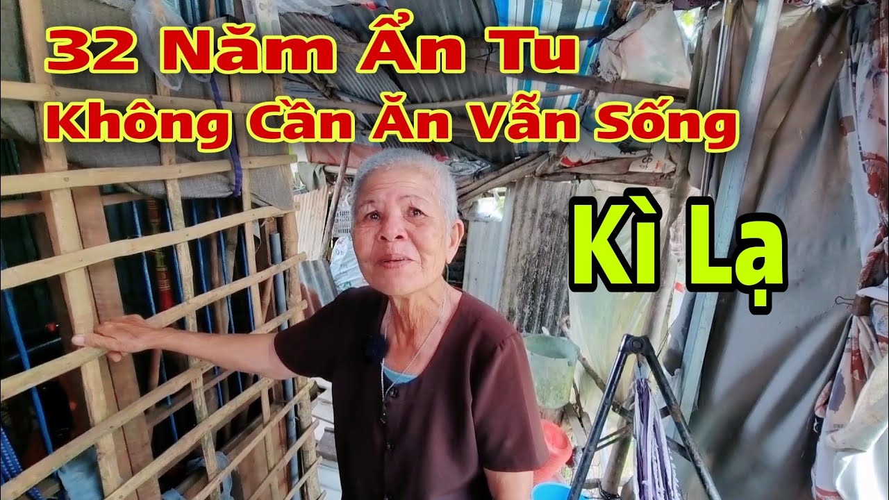 Kì Lạ - Bà Lão Ẩn Tu suốt 32 năm chỉ 