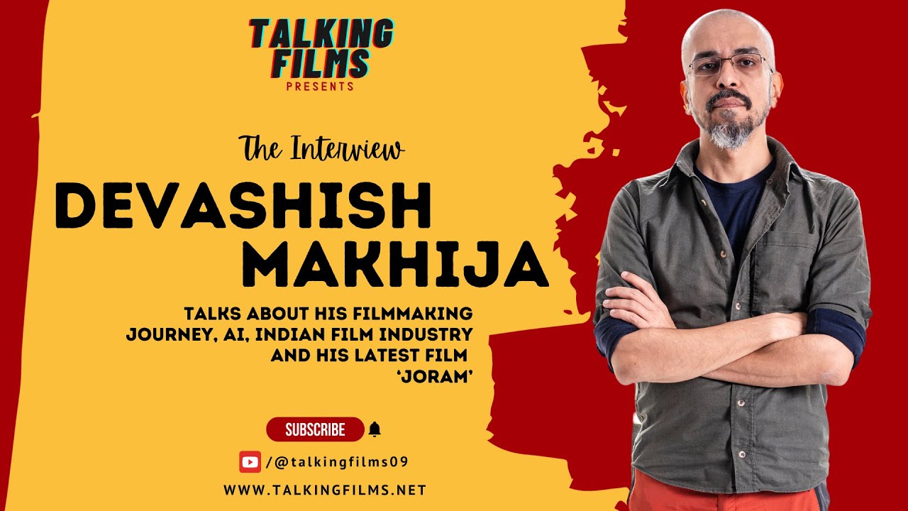 The Interview with Devashish Makhija | Critically Acclaimed Director of 'JORAM' | Talking Films