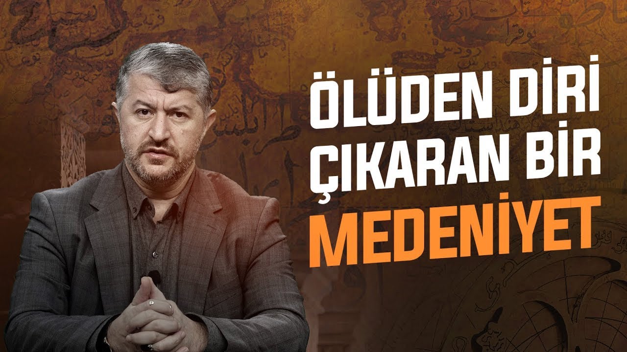 Ölüden Diri Çıkaran Bir Medeniyet | Muhammed Emin Yıldırım