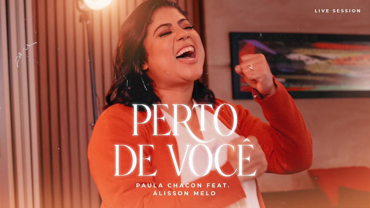 PERTO DE VOC&Ecirc; - PAULA CHACON (LIVE SESSION)
