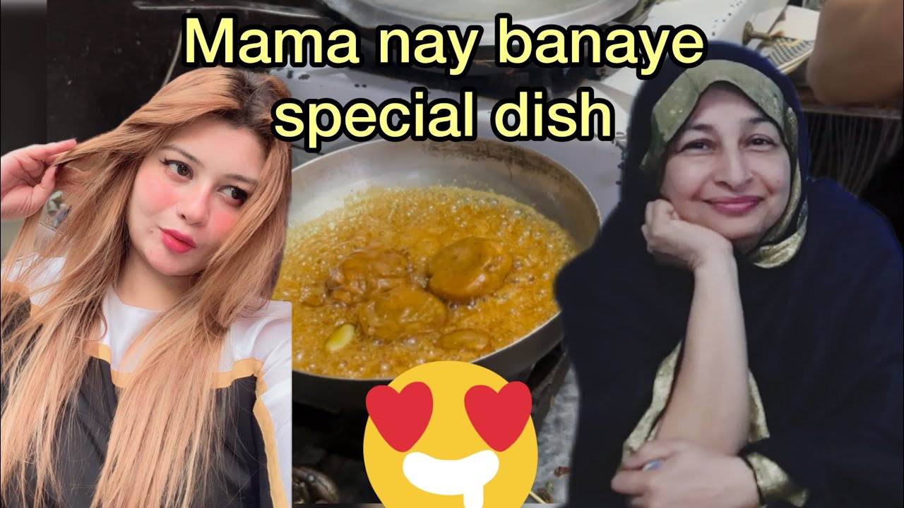Mama nay banaye  humari Nani  ki special recipe | #mehrokhanfamily #familyvolg 