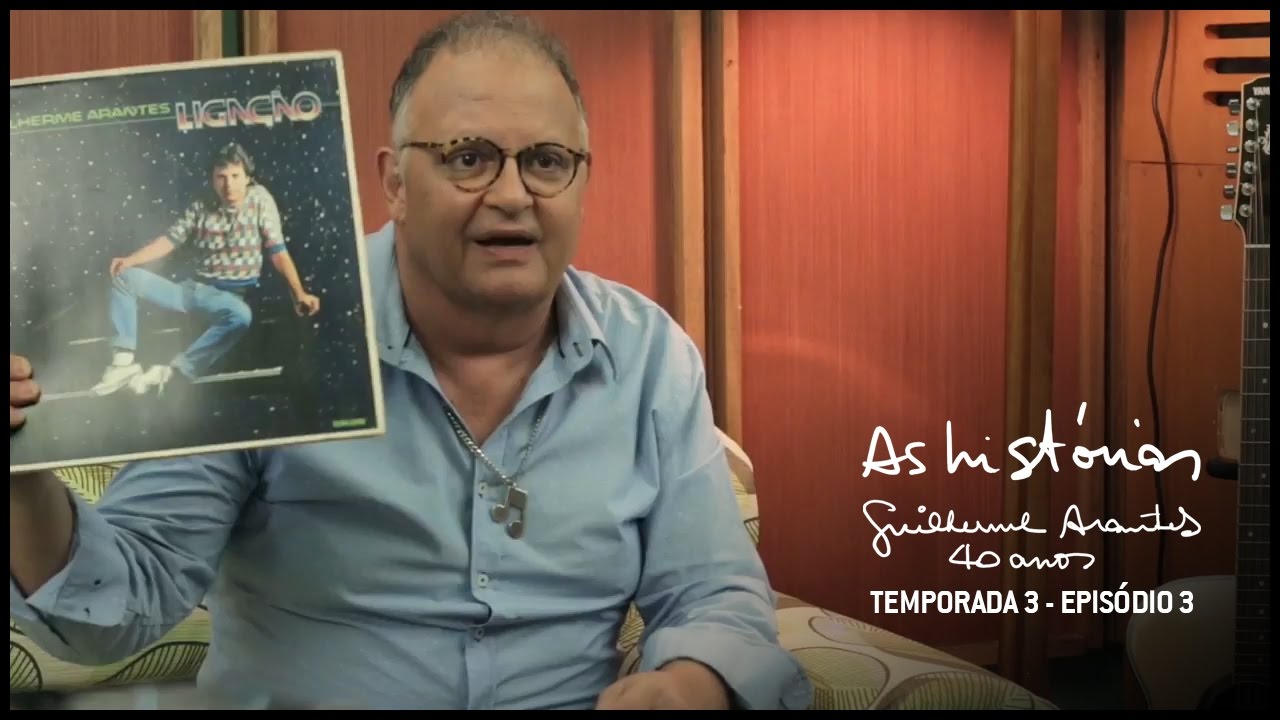 As Histórias - Guilherme Arantes 40 Anos - Temp.3 Ep.3