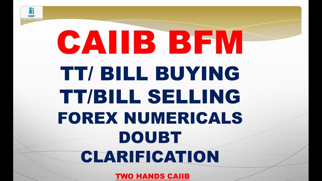 CAIIB BFM TT/ BILL BUYING AND TT/ BILL SELLING | BANK FINANCIAL MANAGEMENT | TWO HANDS