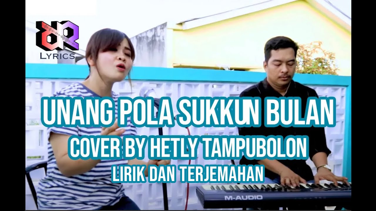 Unang Pola Sukkun Bulan cover by Hetly Tampubolon - Lirik dan Terjemahan