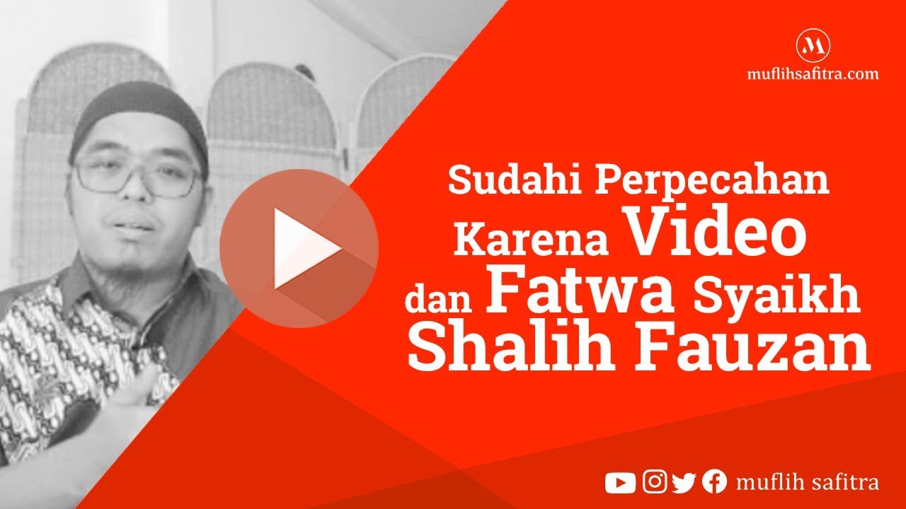 VP0065 (1439H) | Sudahi Perpecahan karena Video & Fatwa Syaikh Shalih Fauzan | Ustadz Muflih Safitra