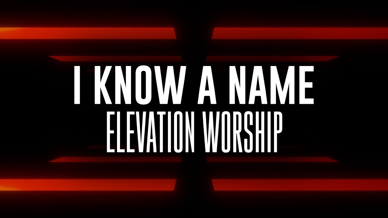 I Know A Name | Elevation Worship & Brandon Lake (Lyrics)