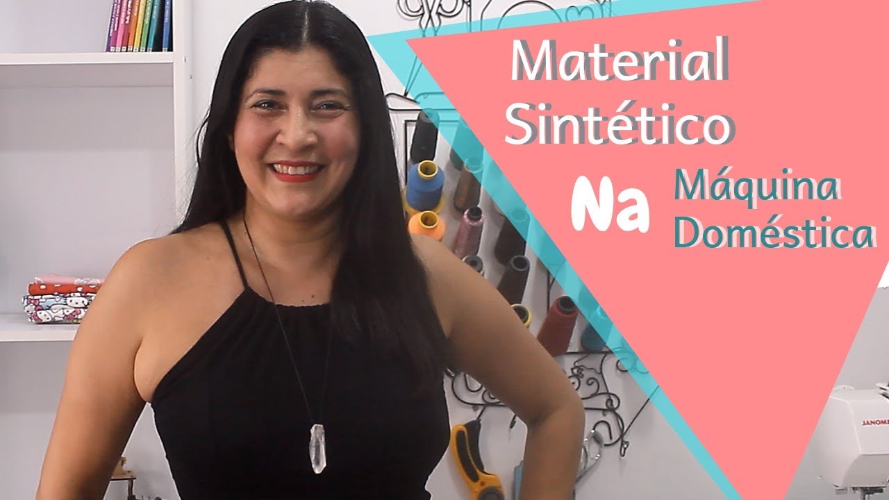 Dicas para Costurar Material Sint&eacute;tico na M&aacute;quina Dom&eacute;stica - Parte 01