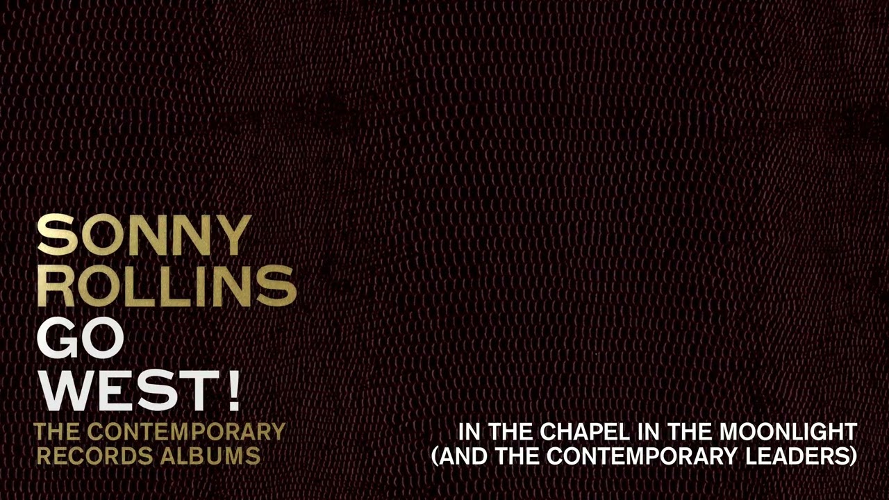 Sonny Rollins - In The Chapel In The Moonlight (Official Visualizer)