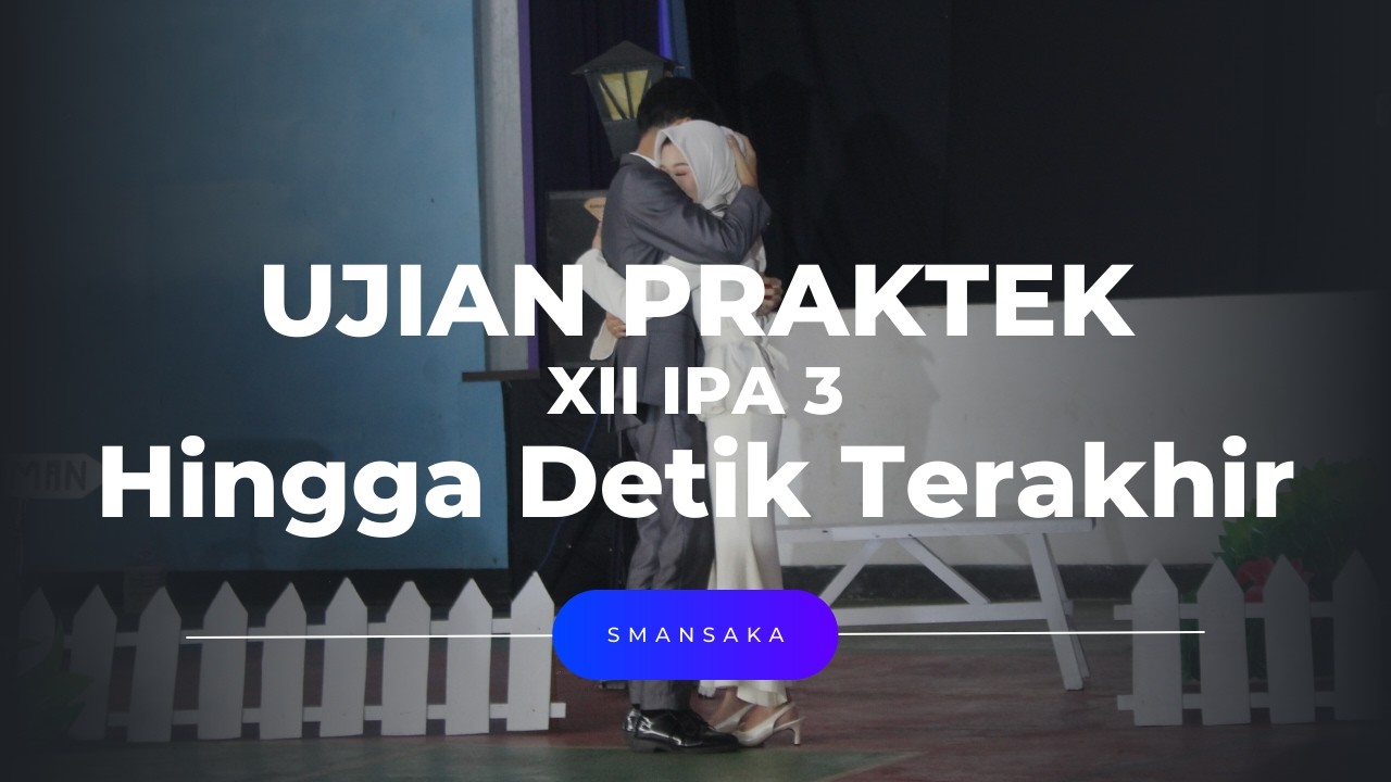 UJIAN PRAKTEK KELAS XII || XII IPA 3 || TAHUN 2026
