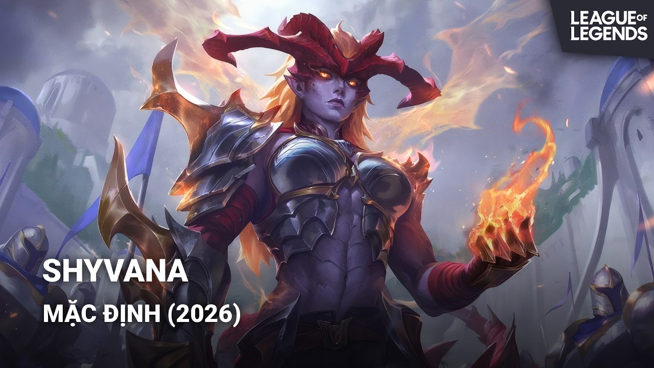 Trang Phục Shyvana - Mặc Định (2026) | Liên Minh Huyền Thoại