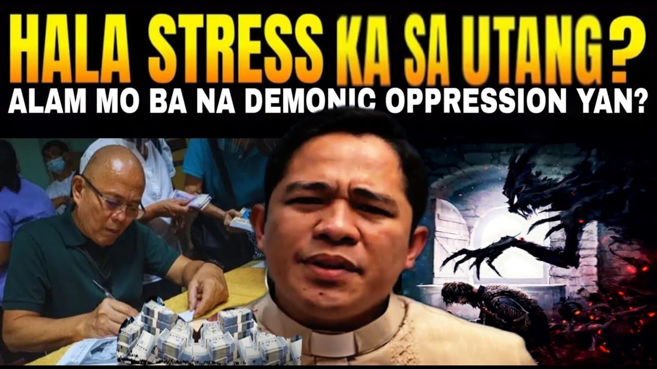 Marami ang hindi alam na kapag lubog ka na sa utang, Demonic Oppression na yan.