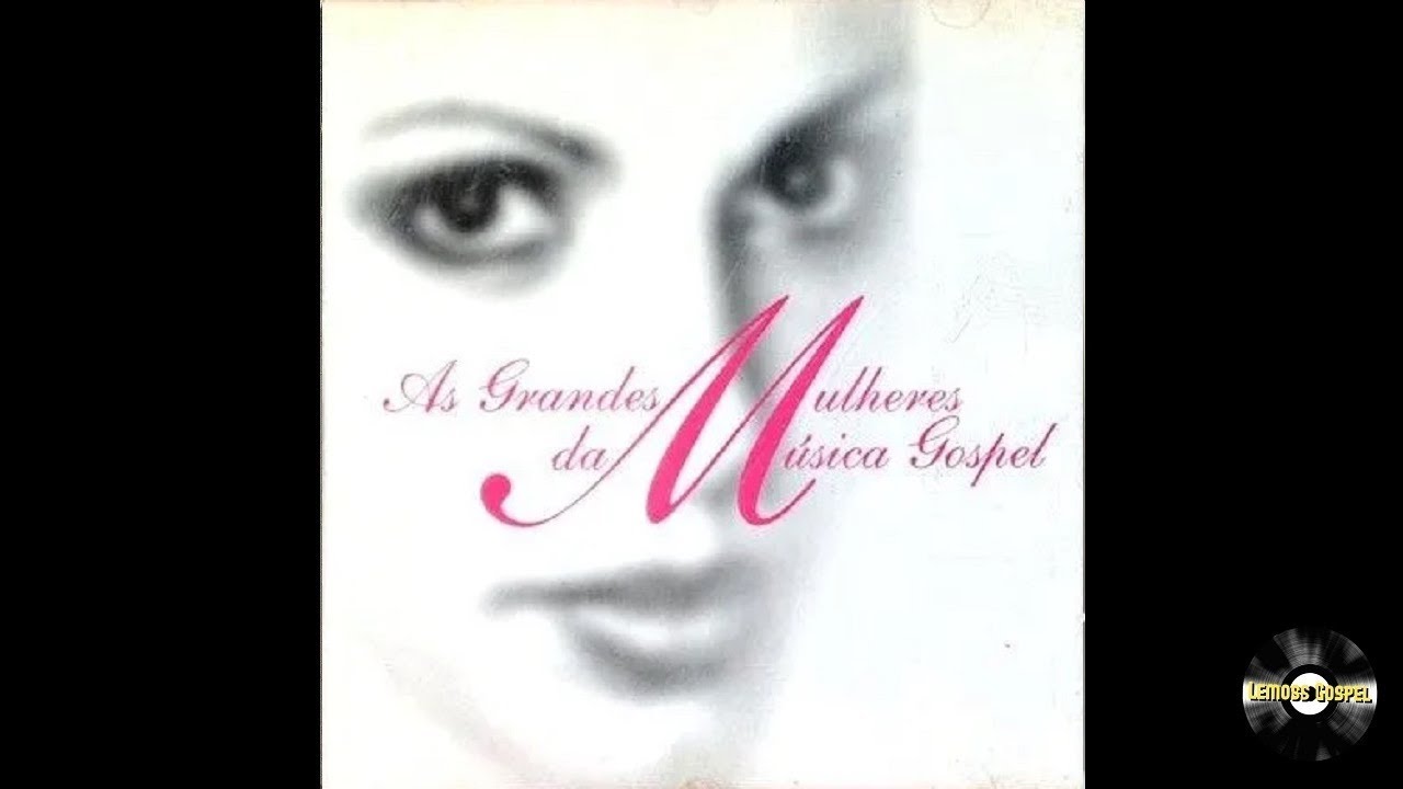 As Grandes Mulheres da M&uacute;sica Gospel | CD Vol. 1 - 2000 (Album Completo)