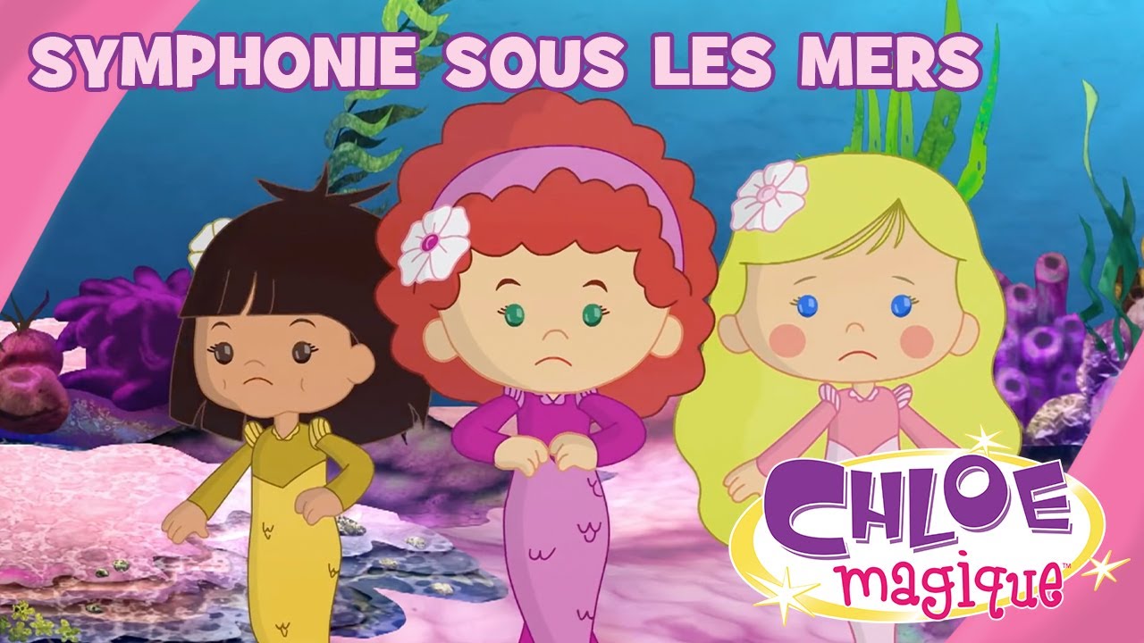 Chloe Magique - Symphonie sous les mers - S1E47