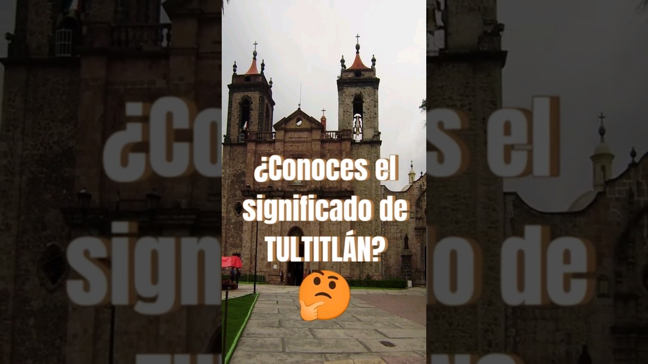 &iquest;Conoces el significado de Tultitl&aacute;n?👀 #shorts #tultitl&aacute;n #edomex #historia #turismo