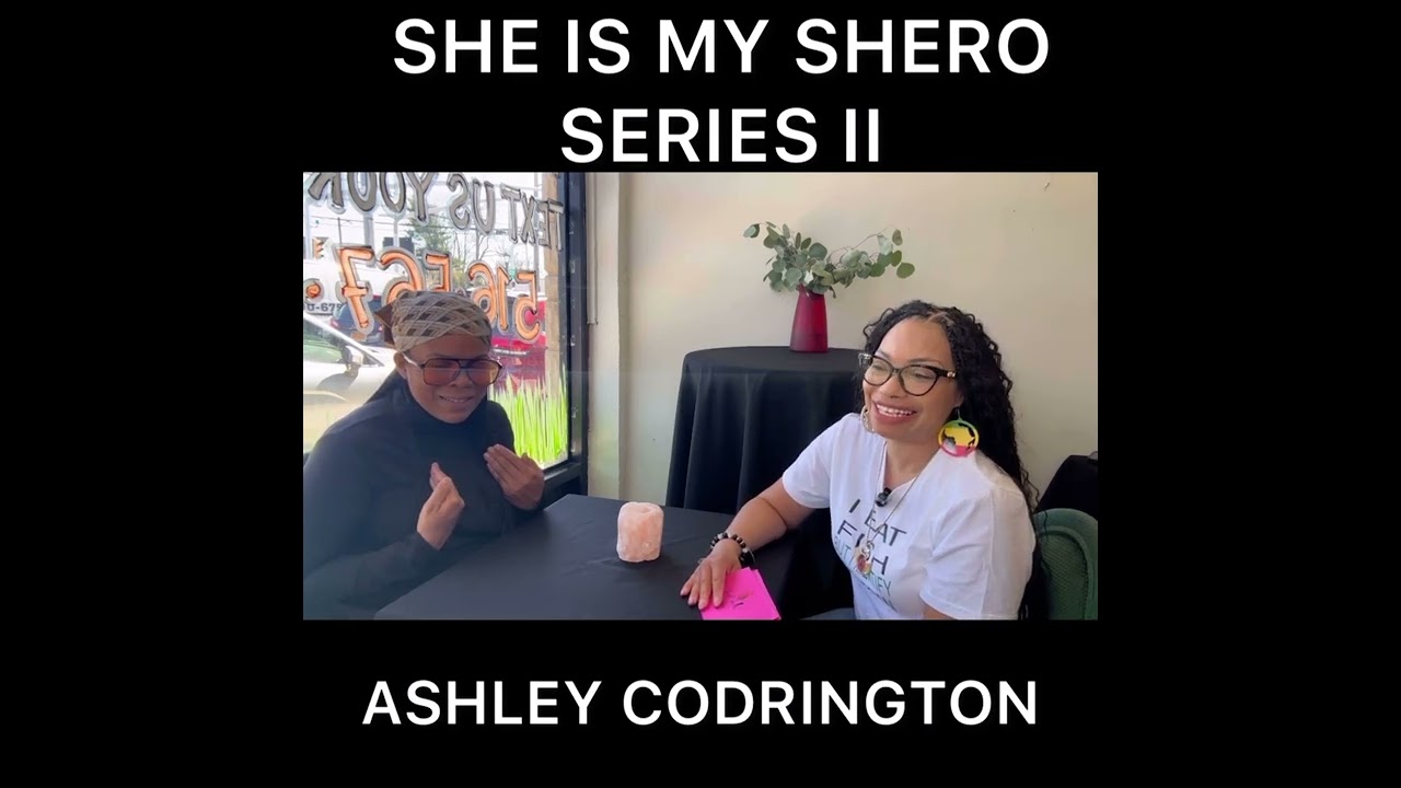 Episode 99: SHE IS MY SHERO SERIES II Eating Right!