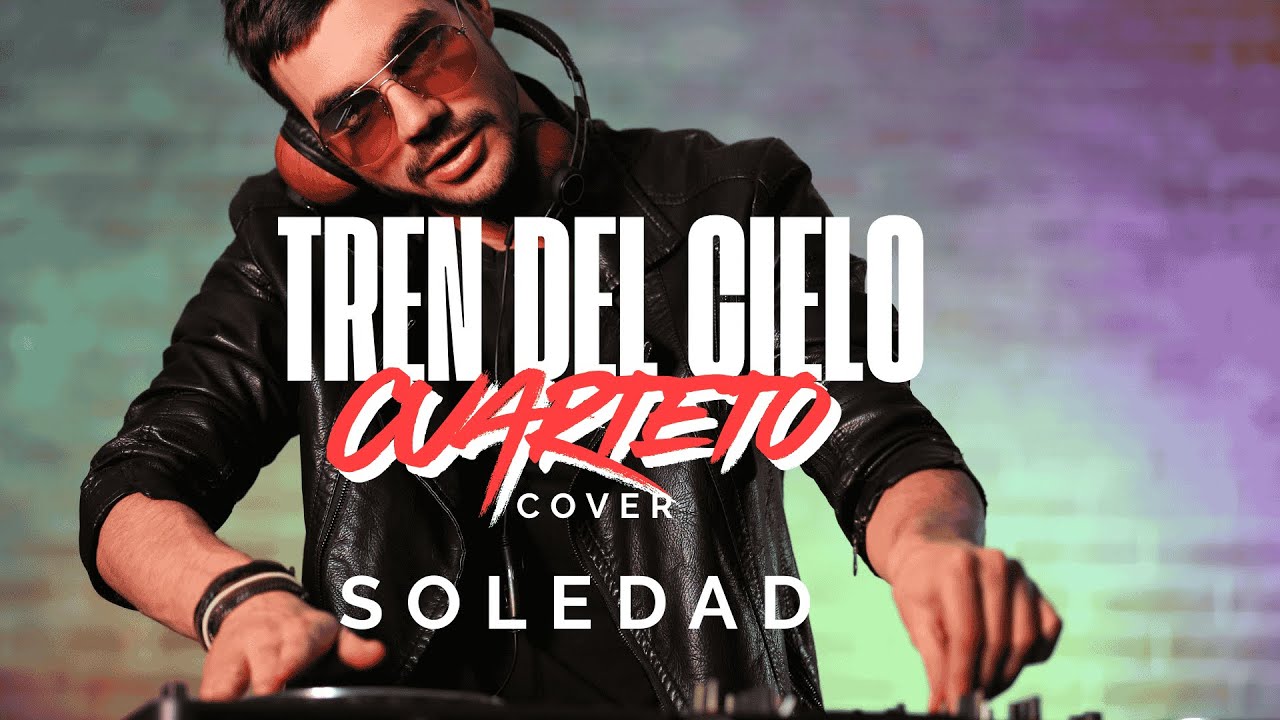 Tren del Cielo 🚂 (Versión Cuarteto) - Música Kiron | ¡soledad  al Ritmo del cuarteto!