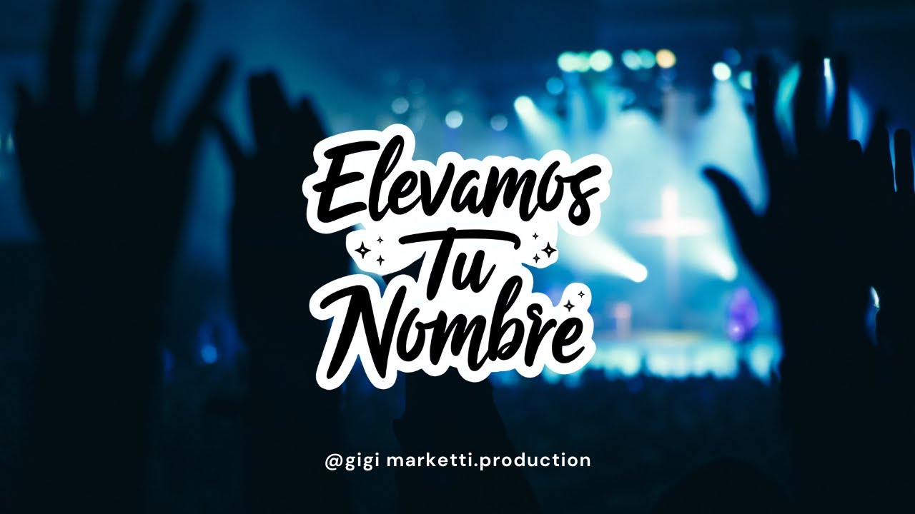 Elevamos Tu Nombre  - Musica Cristiana 2026
