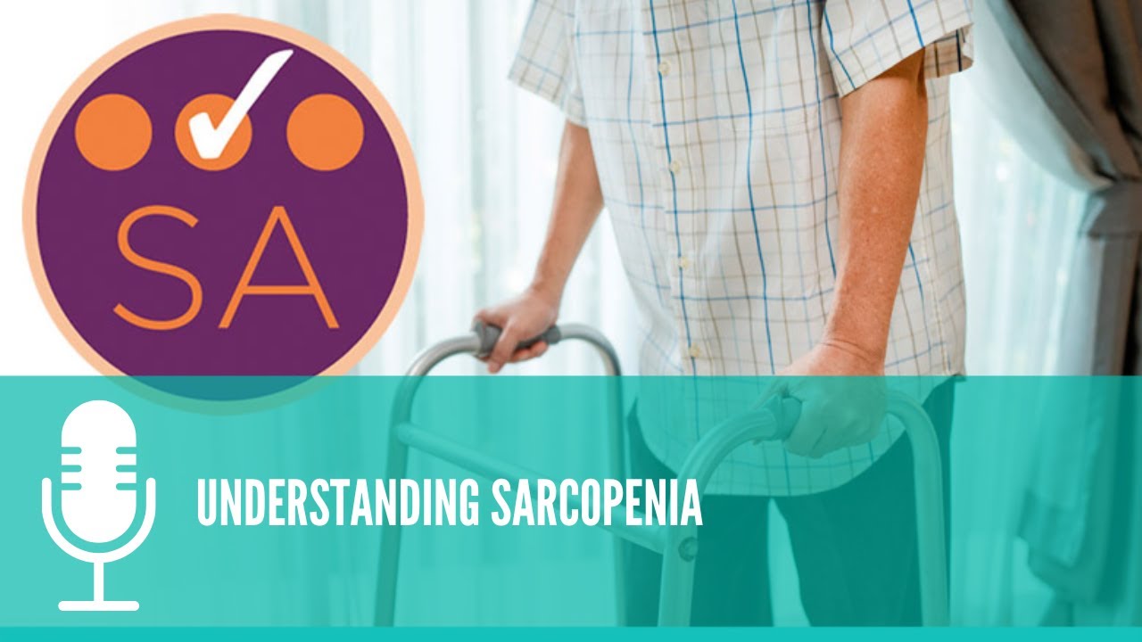Understanding Sarcopenia