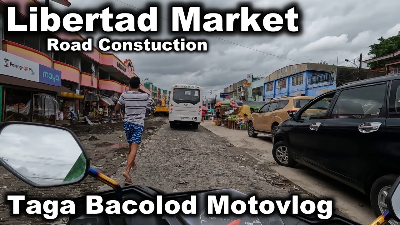 Libertad Market Road Construction - Bacolod City Motovlog
