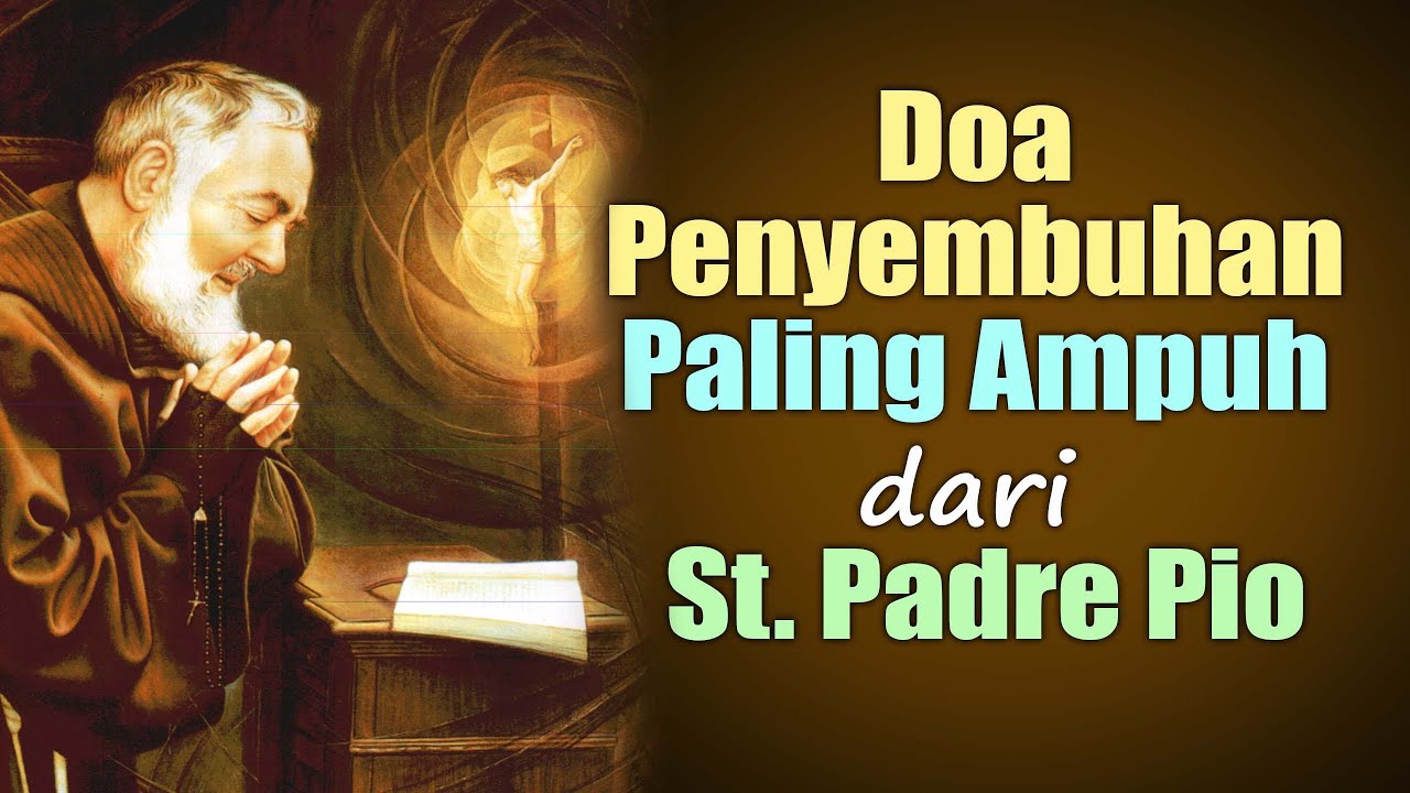 Doa Penyembuhan Paling Ampuh dari St. Padre Pio | Doa Katolik | Doa Penyembuhan