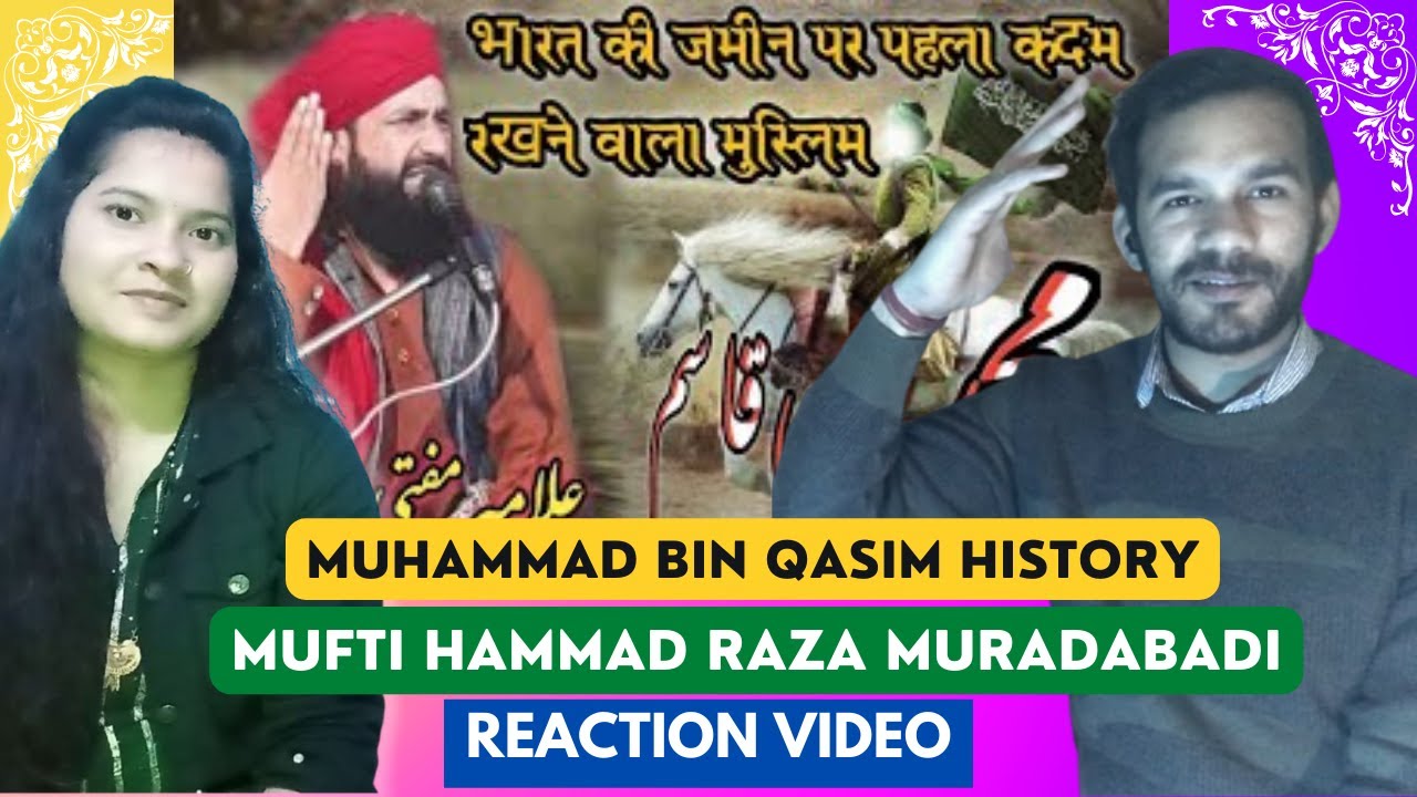 भारत की जमीन पर पहला कदम रखने वाला मुस्लिम | Muhammad bin qasim history Mufti Hammad Raza Muradabadi