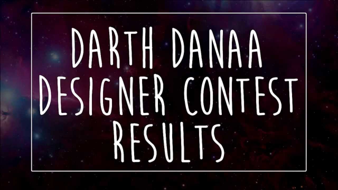 Darth Danaa Designer Contest RESULTS!
