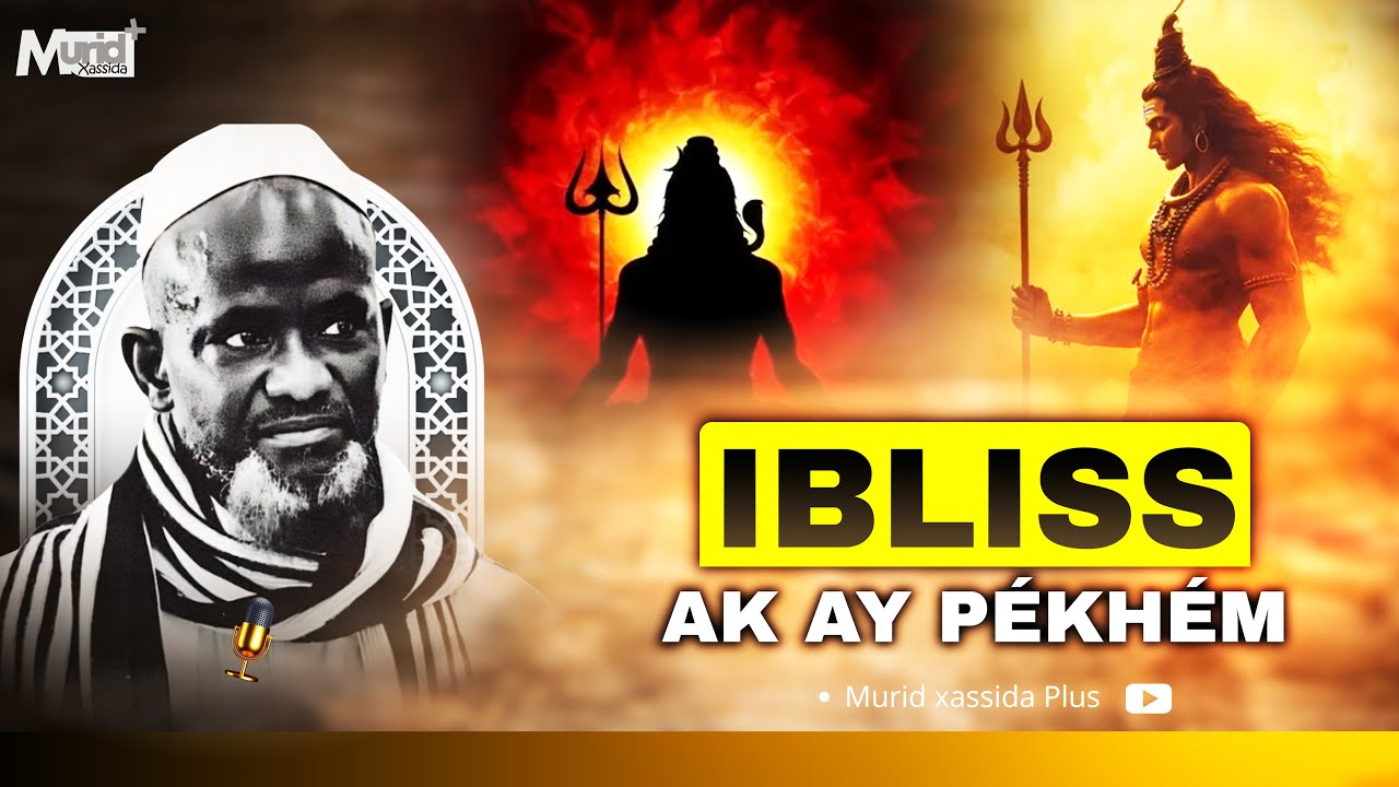 😱THIEUY :Histoire de Ibliss Saytane aki pékhém - /  Par Serigne Bassirou Mbacké khélcom