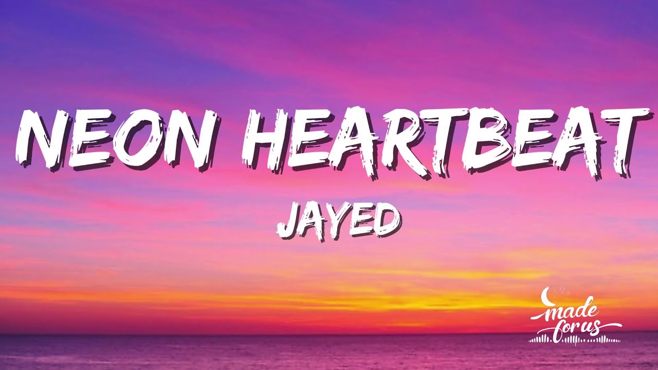 Neon Heartbeat (Lyrics Video) - Jayed | made for us
