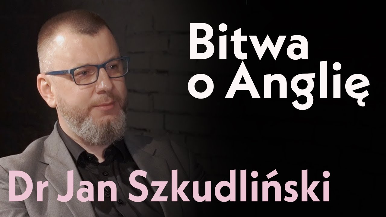 Bitwa o Anglię. Dr Jan Szkudliński