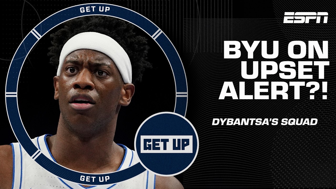AJ Dybantsa & BYU on UPSET ALERT in the First Round of the NCAA Men's Tournament?! 😧 | Get Up