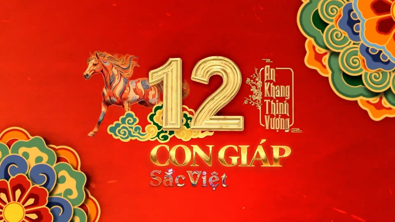 12 CON GI&Aacute;P 2026 - Chủ đề Sắc Việt - Phần 3 | Ch&agrave;o xu&acirc;n B&iacute;nh Ngọ 2026