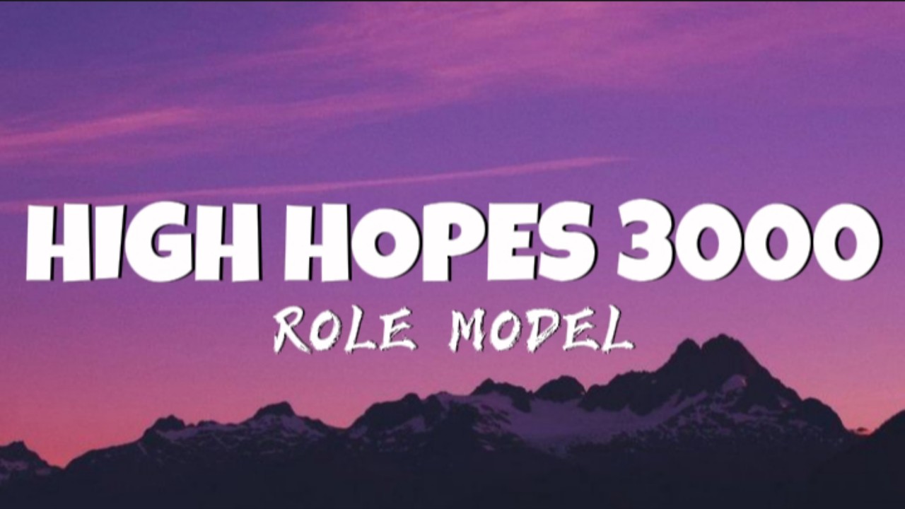 ROLE MODEL - High Hopes 3000 (Lyrics)
