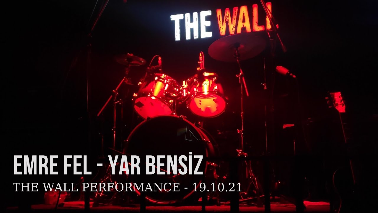 Yar Bensiz - Emre FEL - |KONSER-19.10.21-TheWallPerformance|