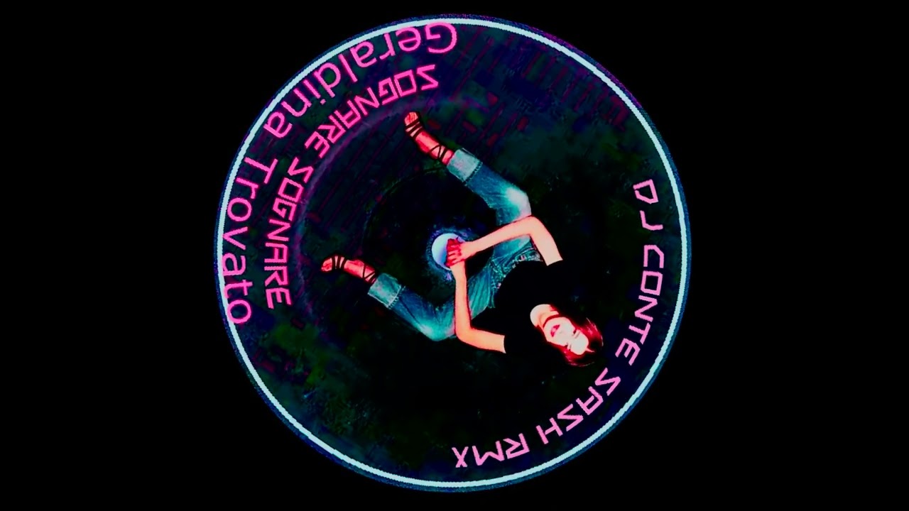 Gerardina Trovato  sognare sognare (DJ Conte Sash rmx )