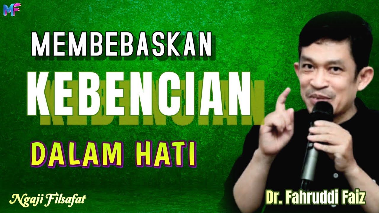 28.3.Tidak Memaafkan Diri Sendiri Sering Menjadi Akar Dari Kebencian~Dr.Fahruddin Faiz